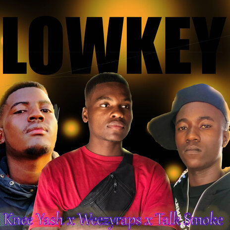 Lowkey ft. Talk Smoke & Weezyraps | Boomplay Music