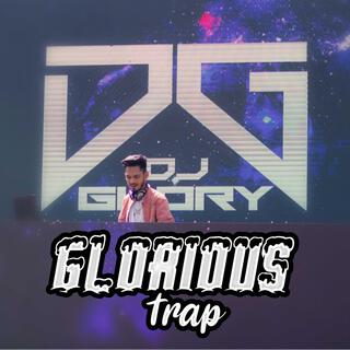 Glorious Trap (DJ Glory)