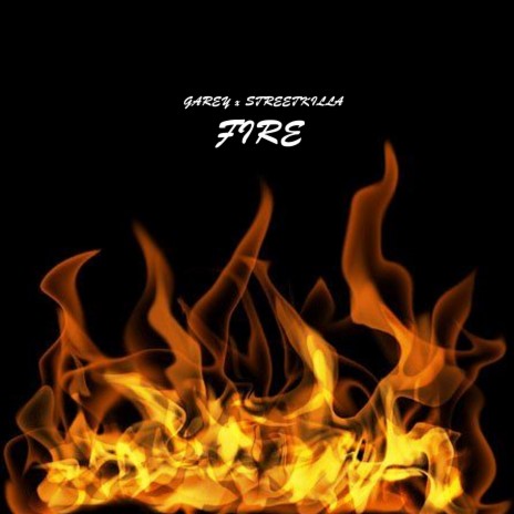 FIRE ft. STREETKILLA | Boomplay Music