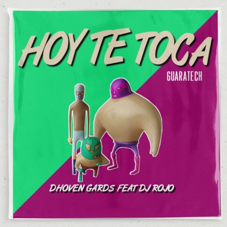 Hoy Te Toca (Guaratech) ft. Dj Rojo | Boomplay Music