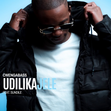 Udilikajele ft. Sundile | Boomplay Music