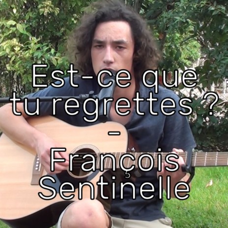 Est-ce que tu regrettes ? - François Sentinelle (by Lusicas) | Boomplay Music