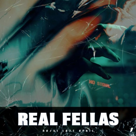 Real Fellas ft. Last April | Boomplay Music