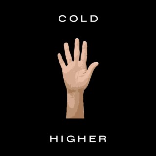 Cold Higher (Deluxe Edition) lyrics | Boomplay Music