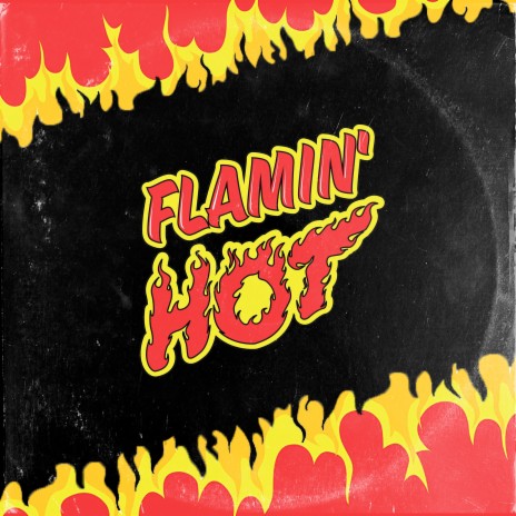 Flamin Hot | Boomplay Music