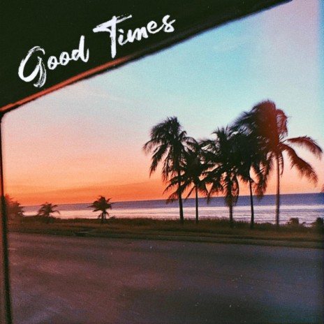 Good Times ft. Truly High & Haley Maze | Boomplay Music