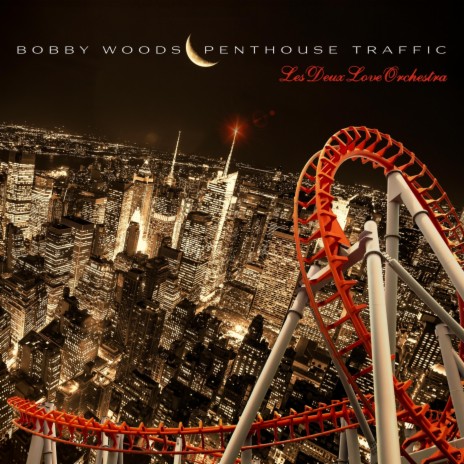 Penthouse Traffic (feat. Les Deux Love Orchestra) | Boomplay Music