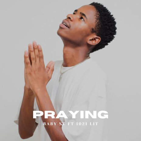 Praying ft. 1021 Lit | Boomplay Music