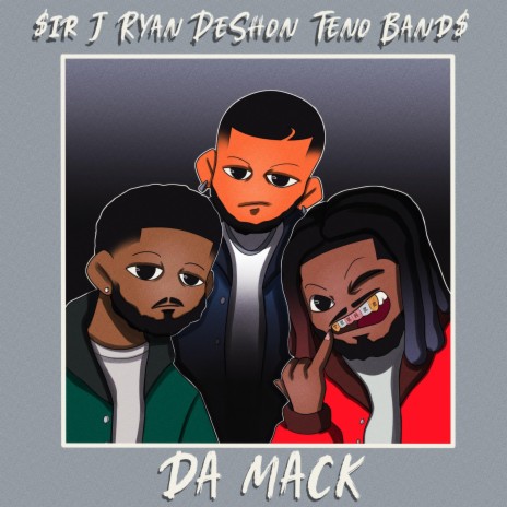 Da Mack ft. $ir J & Ryan Deshon