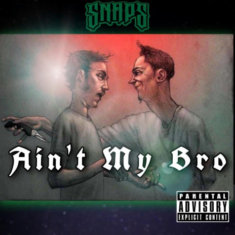 Ain't My Bro | Boomplay Music