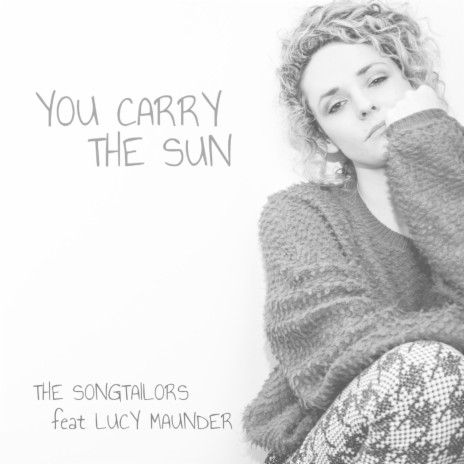 You Carry the Sun (feat. Lucy Maunder) | Boomplay Music