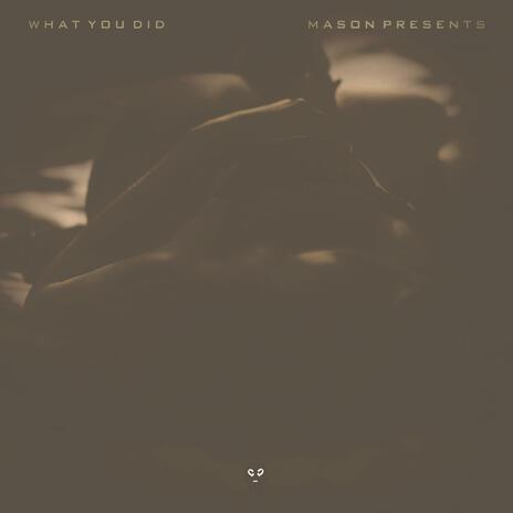 what you did | Boomplay Music