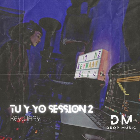 Keywaay: Tu y Yo Session 2 | Boomplay Music