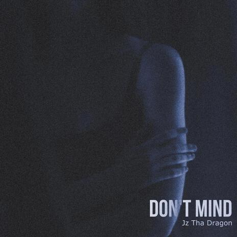 Don't Mind | Boomplay Music