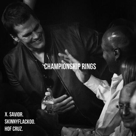 Championship Rings ft. HOF Cruz & SkinnyFlackoo | Boomplay Music