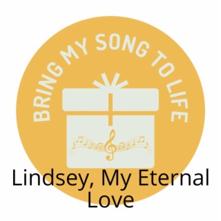 Lindsey, My Eternal Love