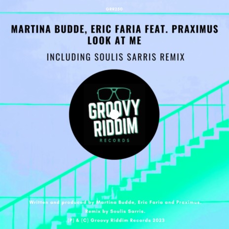 Look At Me ft. Eric Faria & Praximus