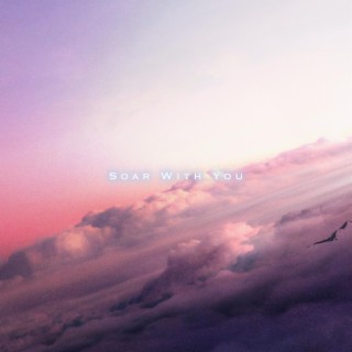 Soar With You lyrics | Boomplay Music