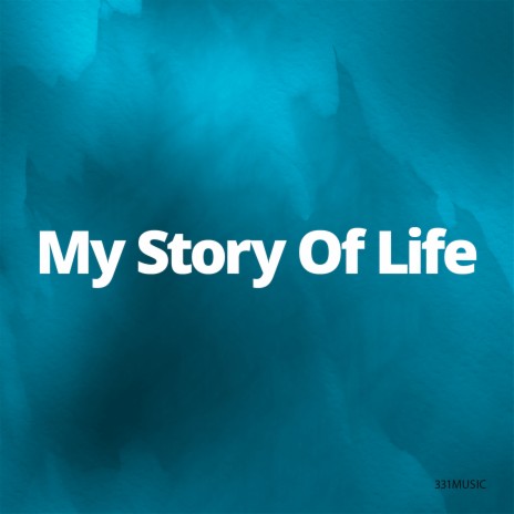 My Story of Life | Boomplay Music