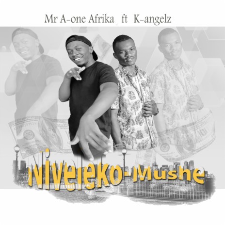 Niveleko-Mushe (feat. K Angelz) | Boomplay Music