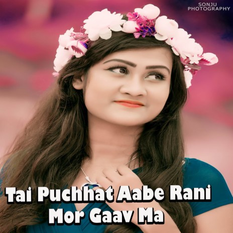 Tai Puchhat Aabe Rani Mor Gaav Ma ft. Shrishti Agarwal | Boomplay Music