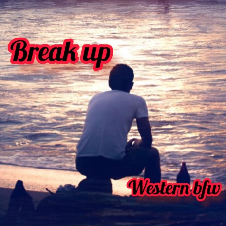 Break-up | Boomplay Music