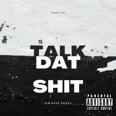 Talk Dat Shit ft. Big Bank Booka | Boomplay Music