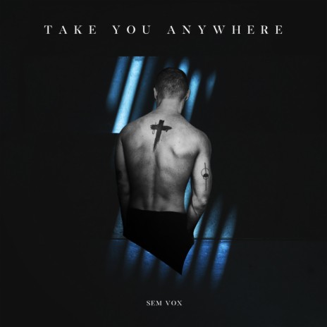 Take You Anywhere | Boomplay Music