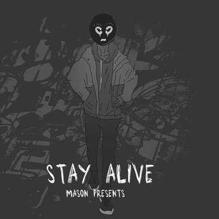 stay alive