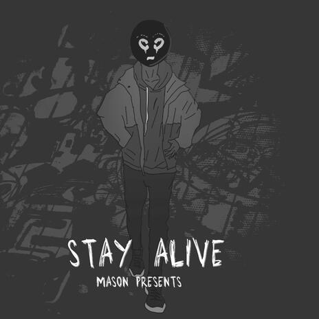 stay alive | Boomplay Music