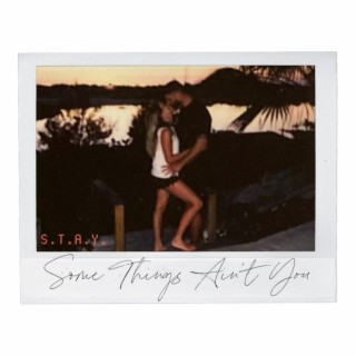 Some Things Ain't You lyrics | Boomplay Music