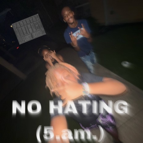 No hating (5.am.)