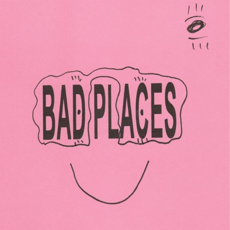 Bad Places | Boomplay Music