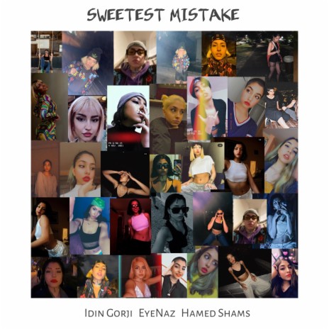 Sweetest Mistake ft. HAMED SHAMS & EyeNaz | Boomplay Music