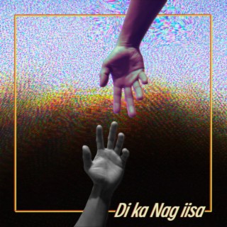 Di ka Nag-iisa lyrics | Boomplay Music