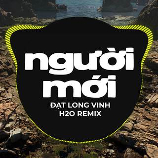 Người Mới (Remix)