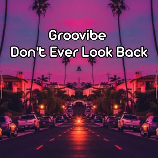 Don't Ever Look Back