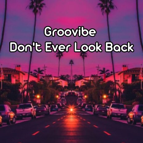 Dont Ever Look Back (Extended Mix) | Boomplay Music