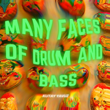 Many Faces of Drum and Bass | Boomplay Music