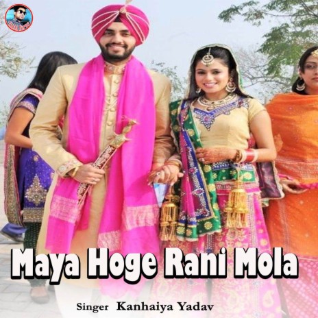 Maya Hoge Rani Mola | Boomplay Music