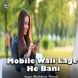 Mobile Wali Lage He Bani