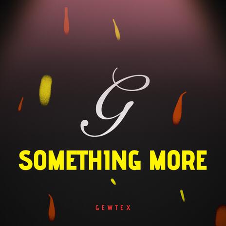 SOMETHING MORE | Boomplay Music