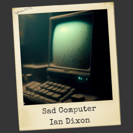 Sad Computer