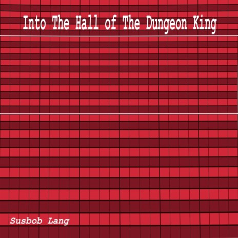Into The Hall of The Dungeon King (Shayne's Game Soundtrack)