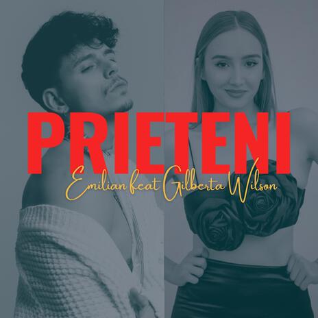 Prieteni (Tik Tok Version) ft. Gilberta Wilson | Boomplay Music