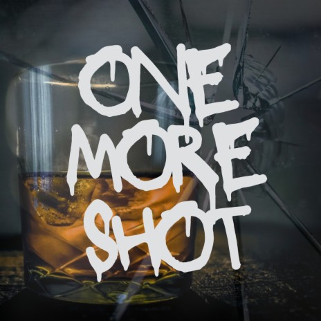 One More Shot | Boomplay Music