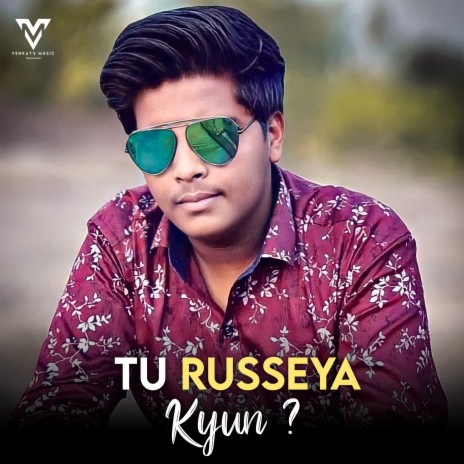 Tu Russeya Kyun | Boomplay Music