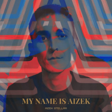My Name Is Aizek | Boomplay Music