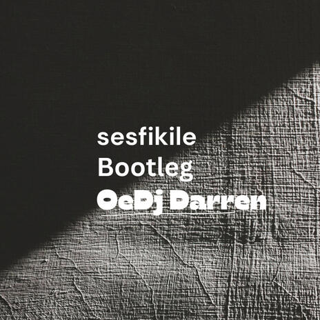 Sesfikile Bootleg | Boomplay Music