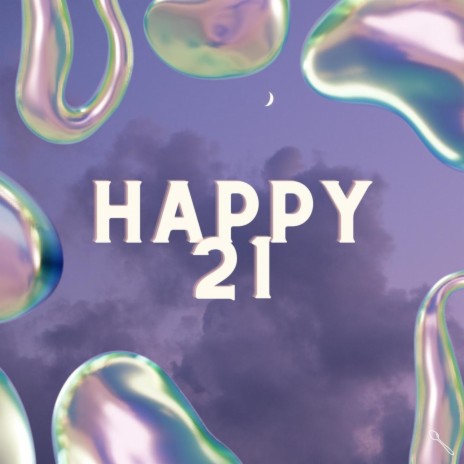 Happy 21 <3 | Boomplay Music